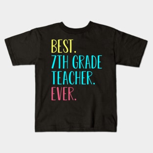 Best 7th seventh Grade Teacher Ever Gift Kids T-Shirt